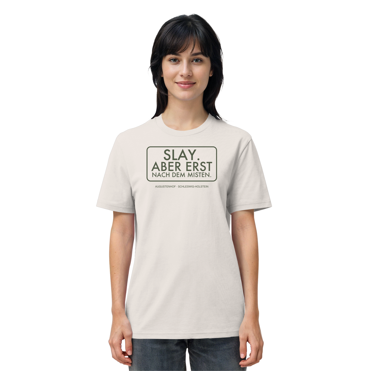 Slay. Aber erst nach dem Misten. - Organic Shirt