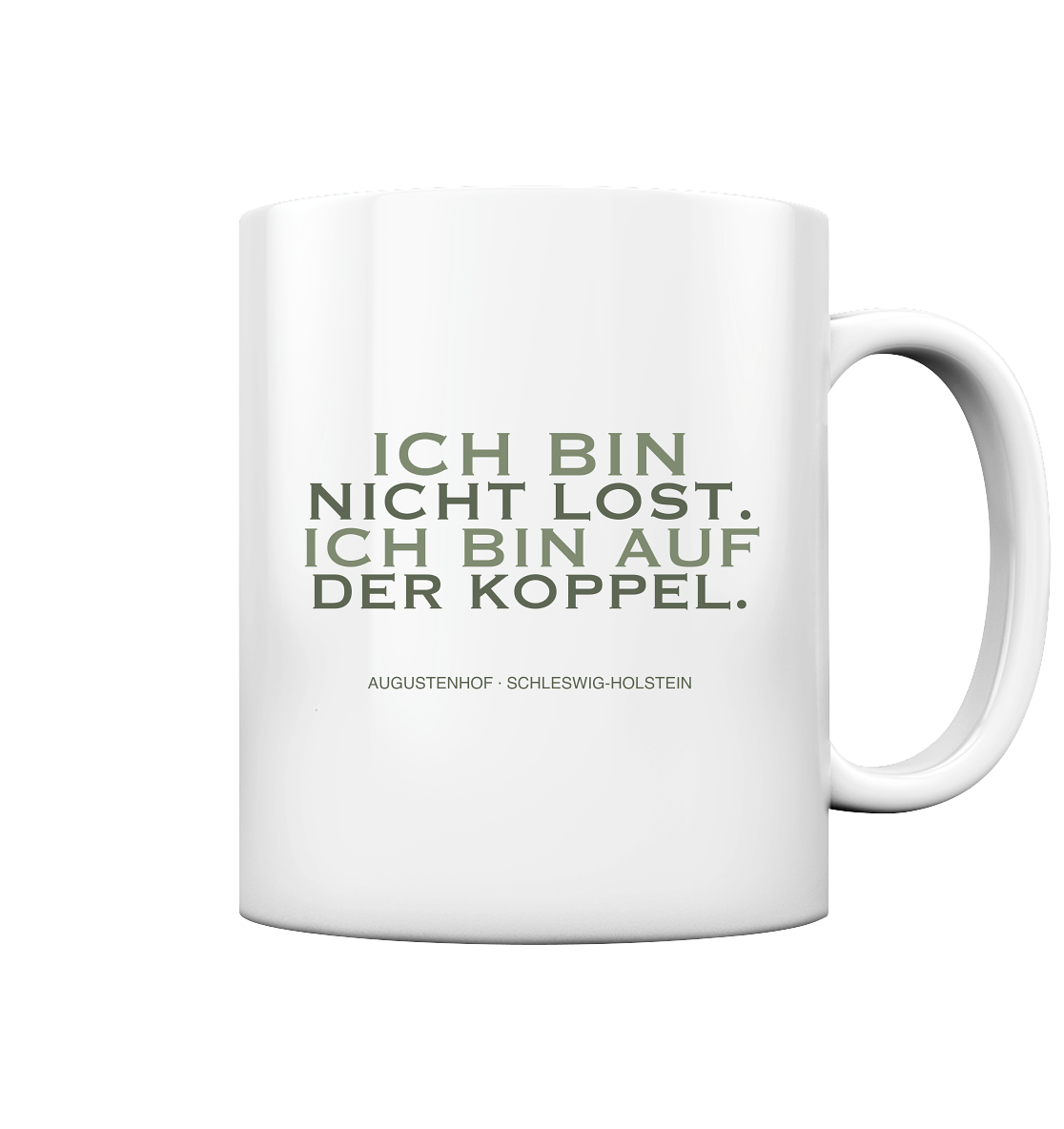 Ich bin nicht lost. Ich bin auf der Koppel. - Tasse glossy