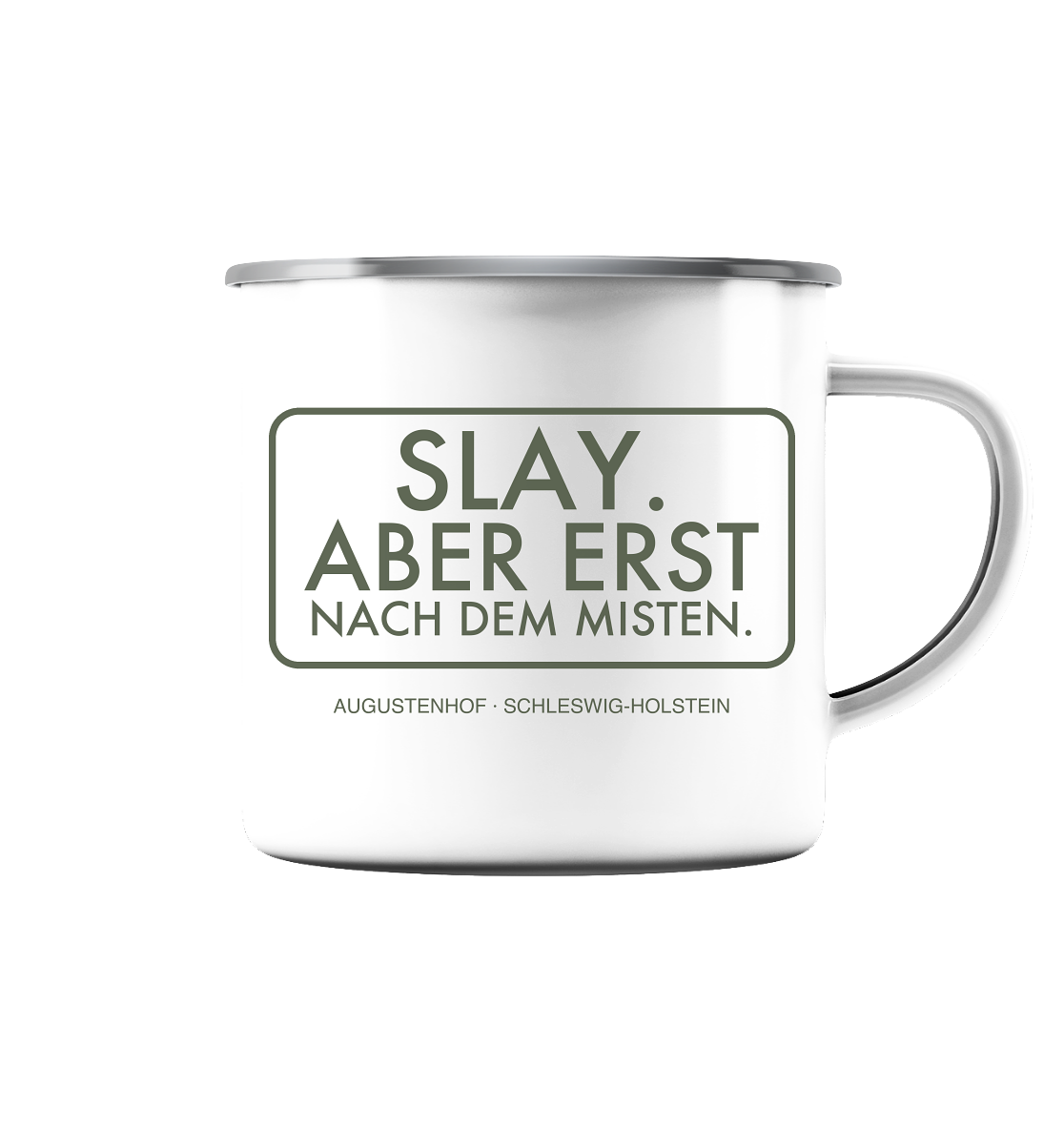 Slay. Aber erst nach dem Misten. - Emaille Tasse (Silber)