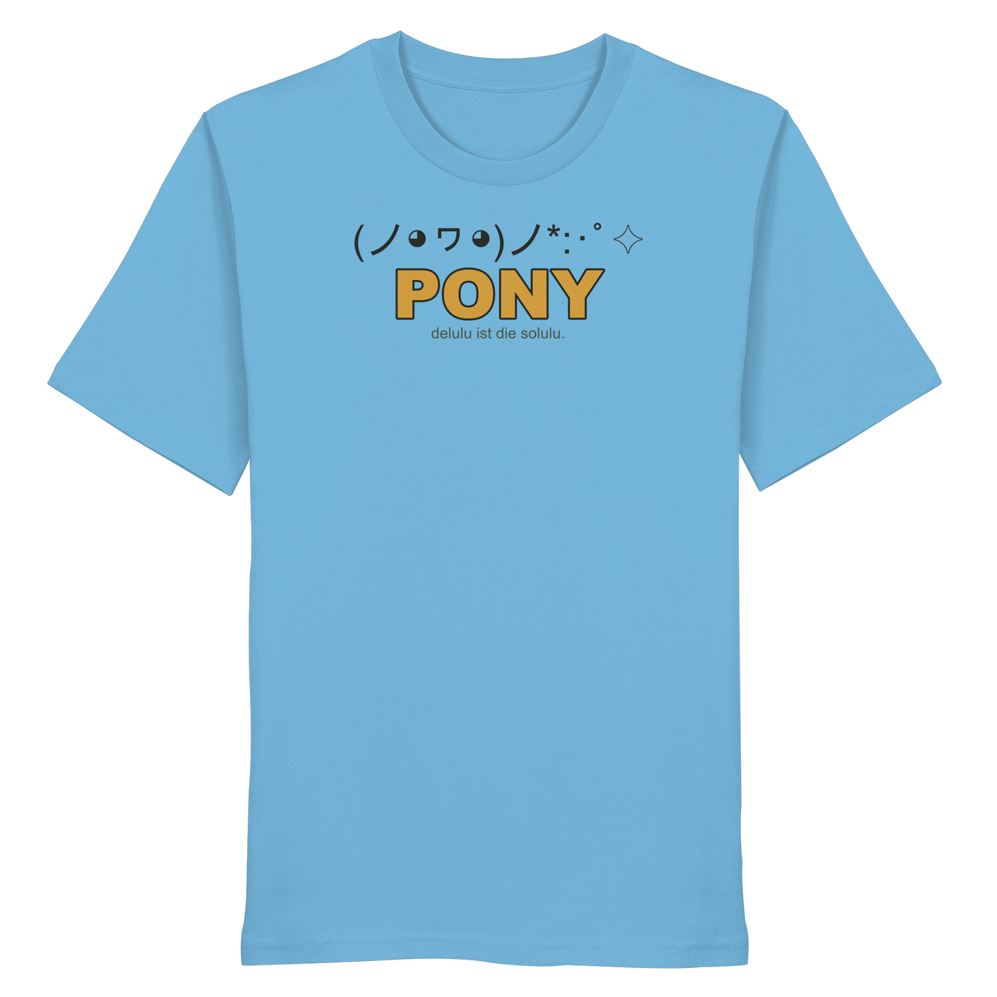 PONY. delulu ist die solulu. - Organic Shirt