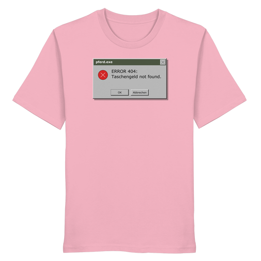 Error 404: Taschengeld not found. - Organic Shirt