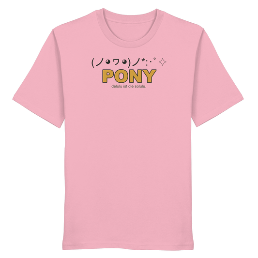 PONY. delulu ist die solulu. - Organic Shirt