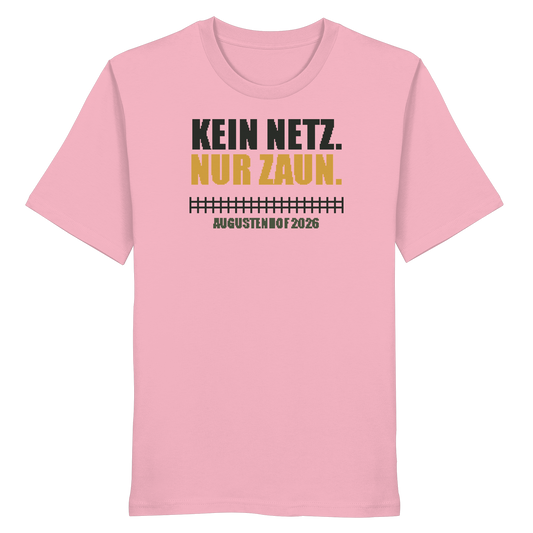 Kein Netz. Nur Zaun. - Organic Shirt