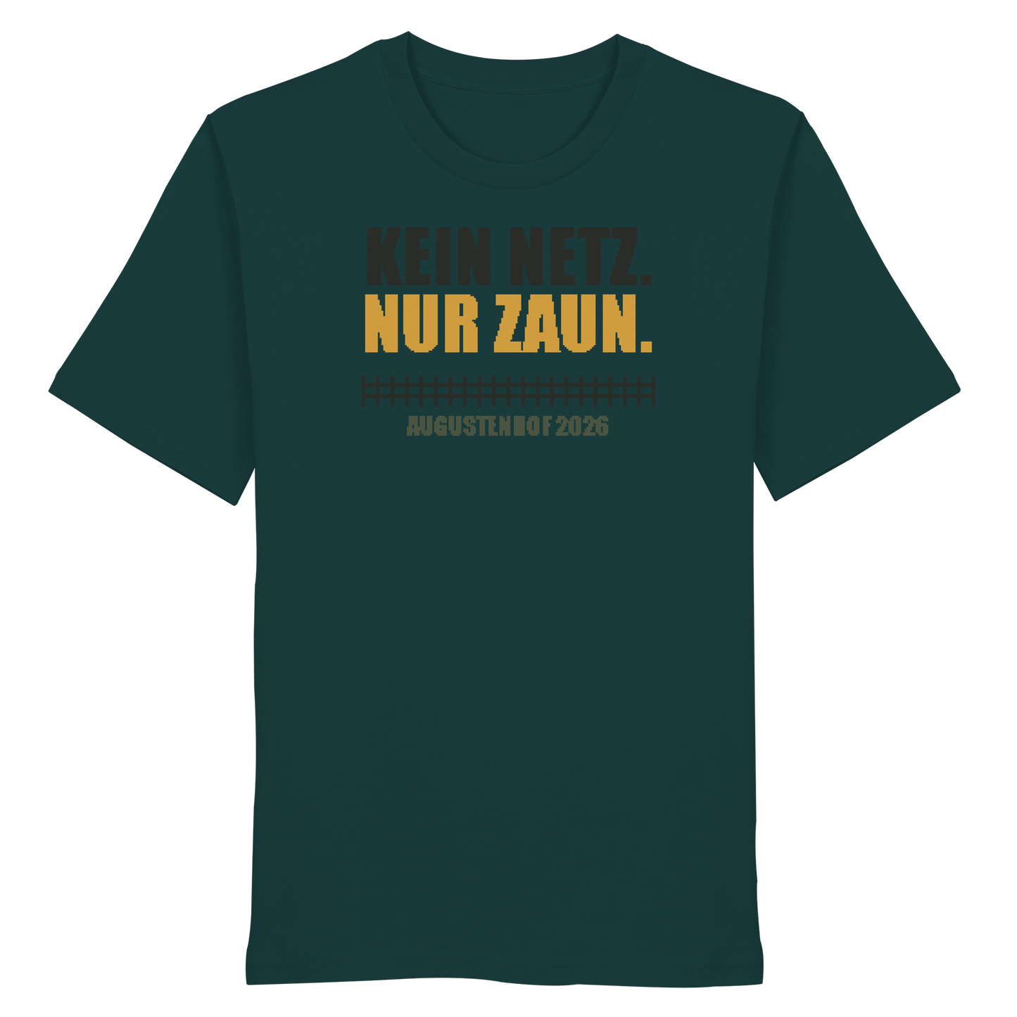 Kein Netz. Nur Zaun. - Organic Shirt
