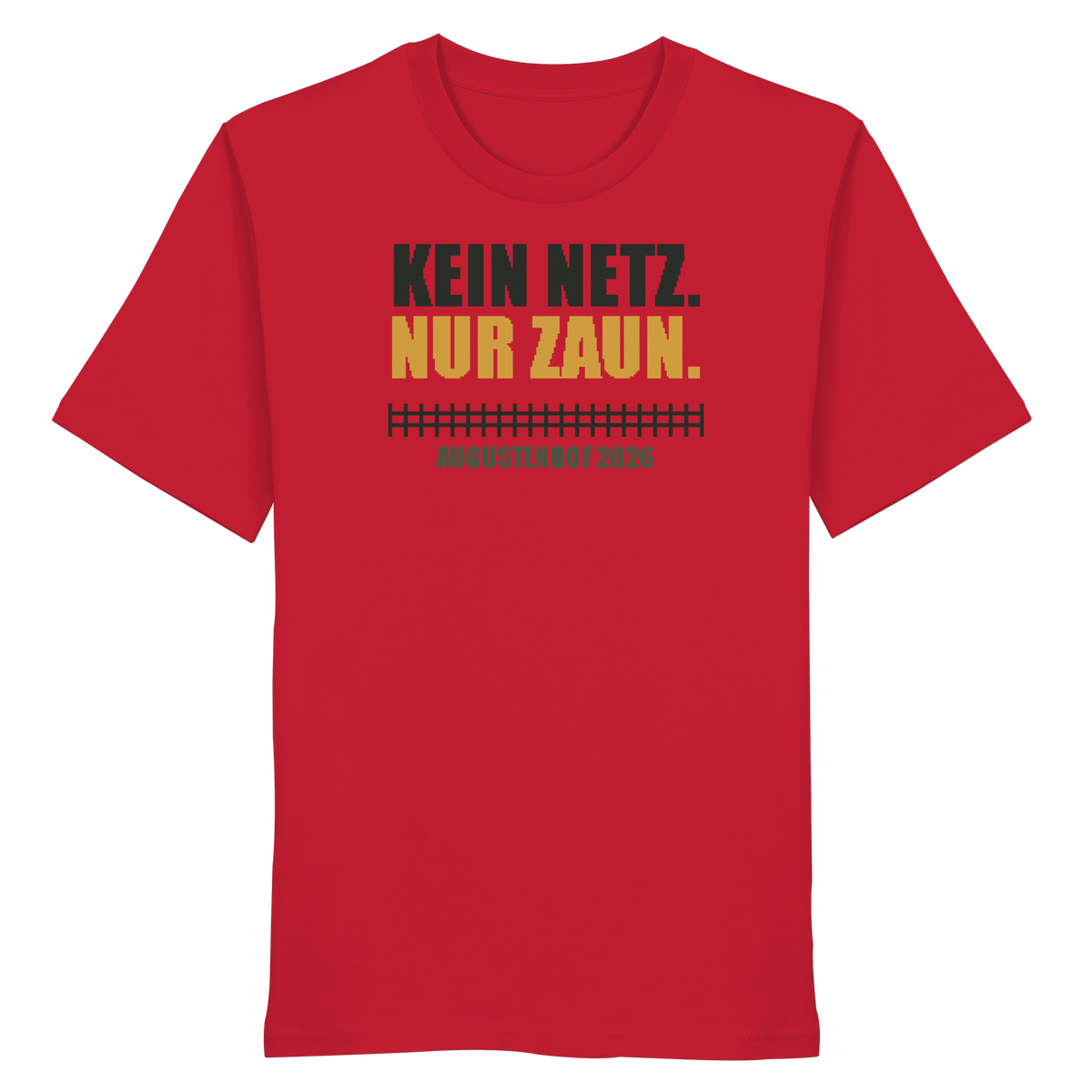 Kein Netz. Nur Zaun. - Organic Shirt