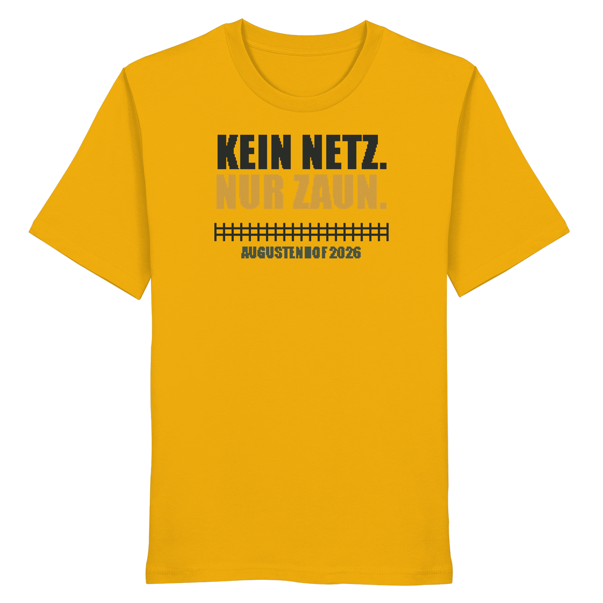 Kein Netz. Nur Zaun. - Organic Shirt