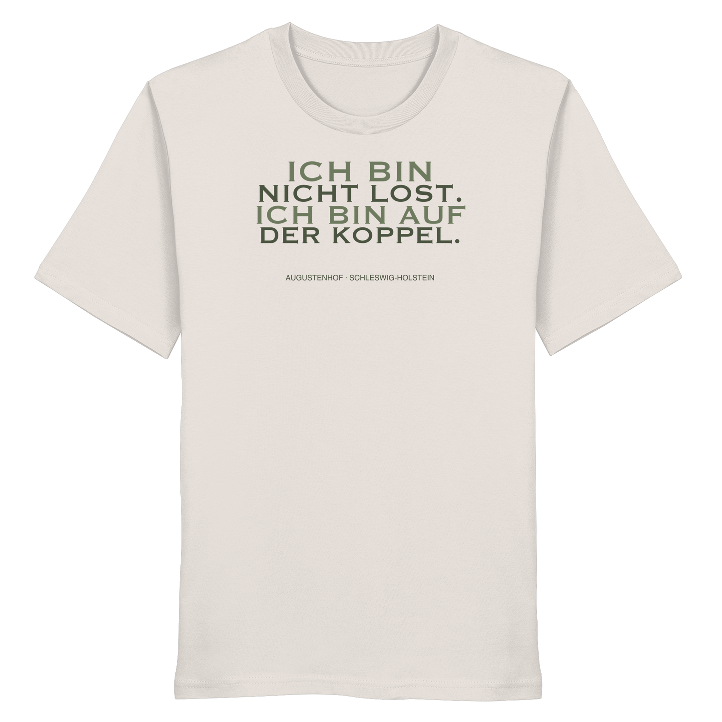 Ich bin nicht lost. Ich bin auf der Koppel. - Organic Shirt