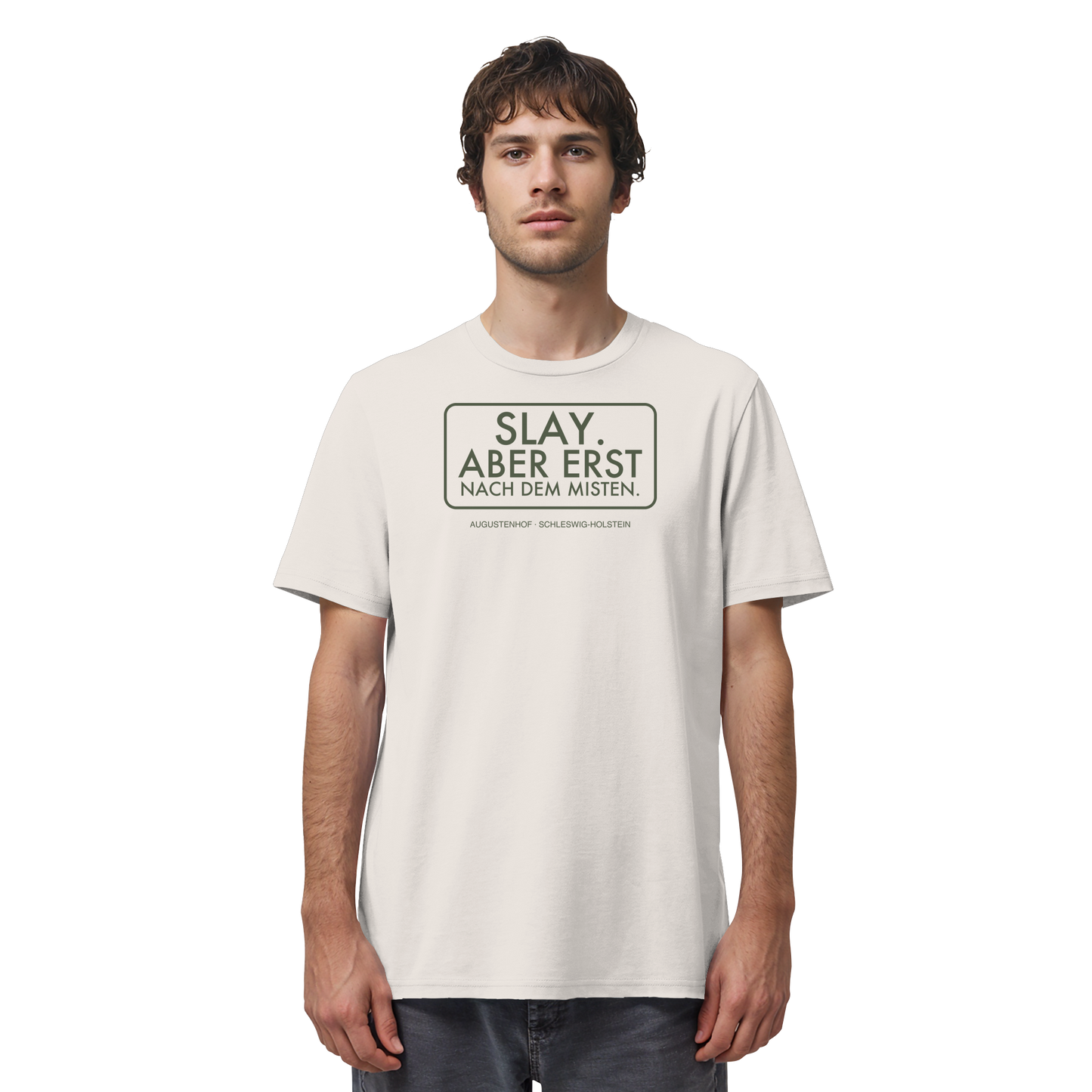 Slay. Aber erst nach dem Misten. - Organic Shirt