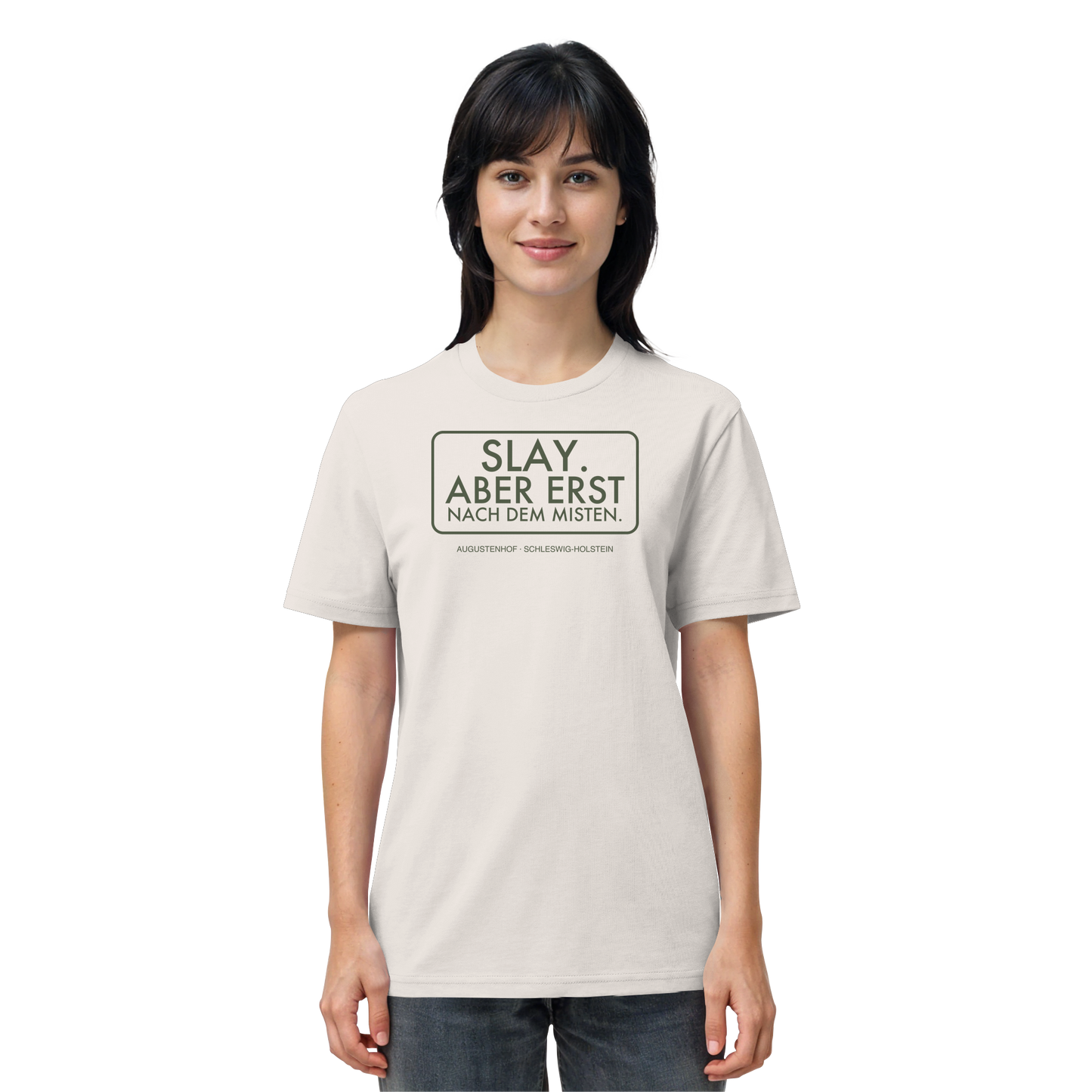 Slay. Aber erst nach dem Misten. - Organic Shirt