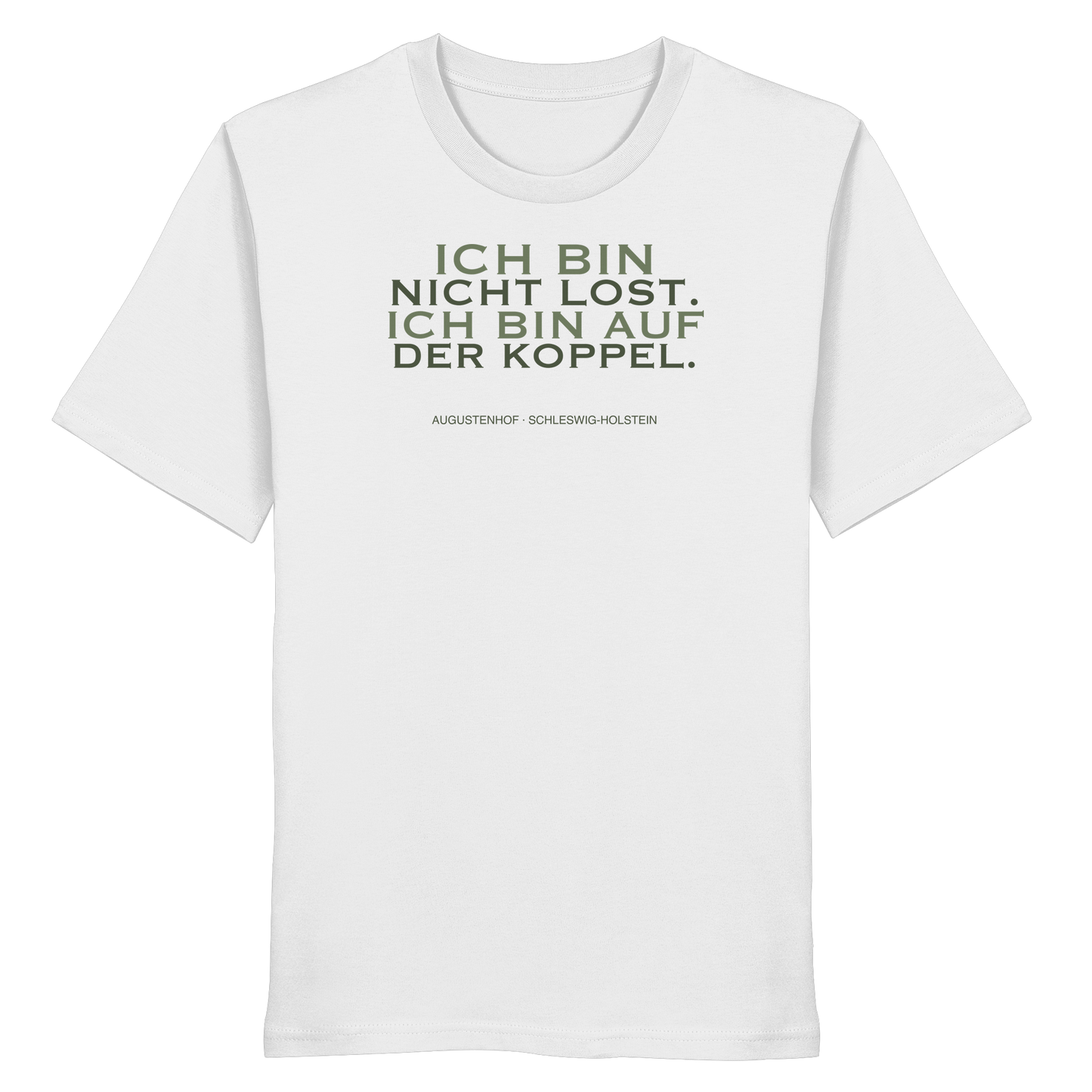 Ich bin nicht lost. Ich bin auf der Koppel. - Organic Shirt