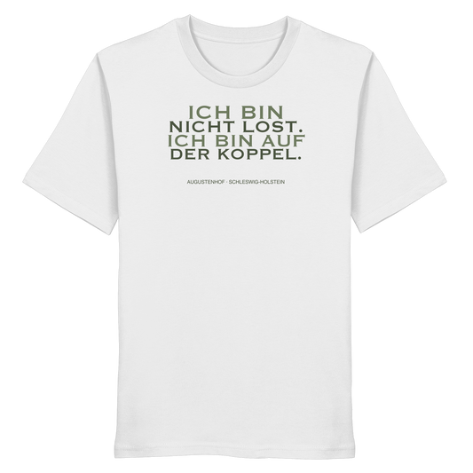 Ich bin nicht lost. Ich bin auf der Koppel. - Organic Shirt
