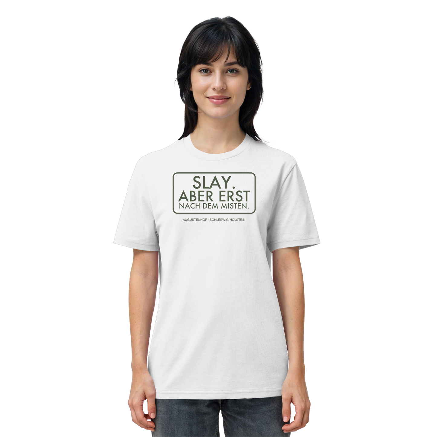Slay. Aber erst nach dem Misten. - Organic Shirt