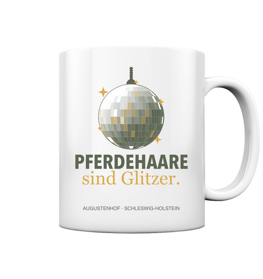 Pferdehaare sind Glitzer. - Tasse glossy