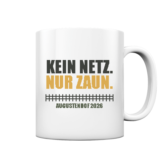 Kein Netz. Nur Zaun. - Tasse glossy